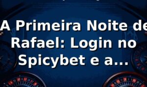 😎 A Primeira Noite de Rafael: Login no Spicybet e a Descoberta que Mudou Tudo